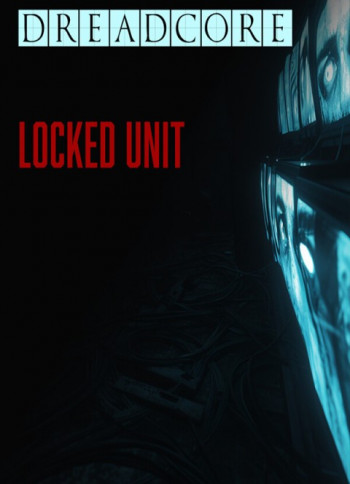 DREADCORE : Locked Unit